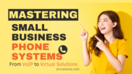 Small Business Phone Systems: From VoIP to Virtual Solutions